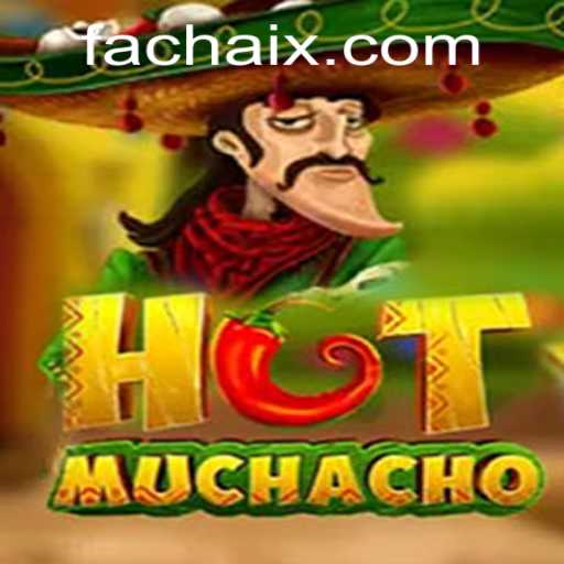Discover the Exciting World of HotMuchacho: A Thrilling Adventure with FA CHAI